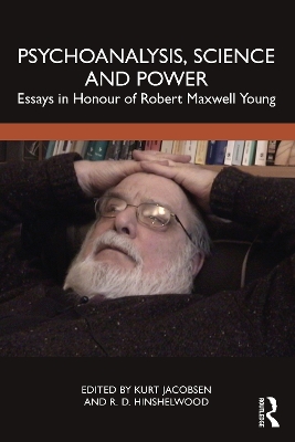 Psychoanalysis, Science and Power: Essays in Honour of Robert Maxwell Young book