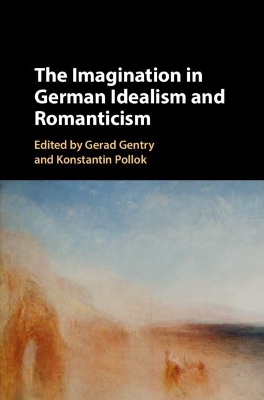 The Imagination in German Idealism and Romanticism book