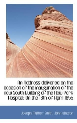 An Address Delivered on the Occasion of the Inauguration of the New South Building of the New York H book