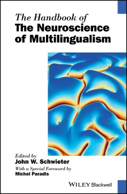 The Handbook of the Neuroscience of Multilingualism by John W. Schwieter