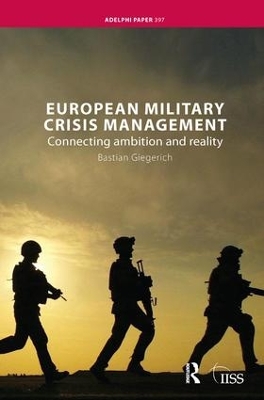 European Military Crisis Management by Bastian Giegerich