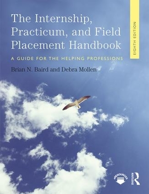 Internship, Practicum, and Field Placement Handbook: A Guide for the Helping Professions by Brian N. Baird