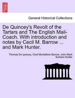 de Quincey's Revolt of the Tartars and the English Mail-Coach. with Introduction and Notes by Cecil M. Barrow ... and Mark Hunter. book