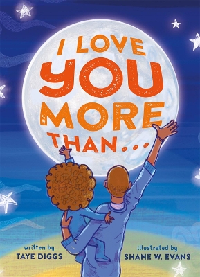 I Love You More Than . . . by Taye Diggs