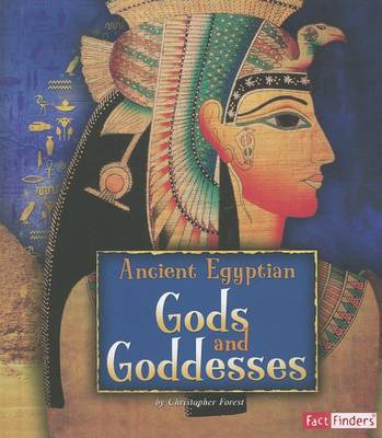 Ancient Egyptian Gods and Goddesses by Christopher Forest