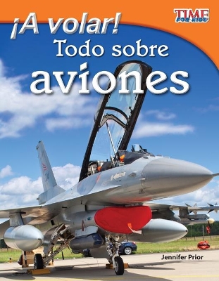 A volar! Todo sobre aviones (Take Off! All About Airplanes) (Spanish Version) by Jennifer Prior