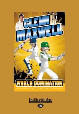 World Domination: Glenn Maxwell (book 4) by Patrick Loughlin