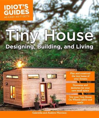 Tiny House Designing, Building, & Living by Andrew Morrison