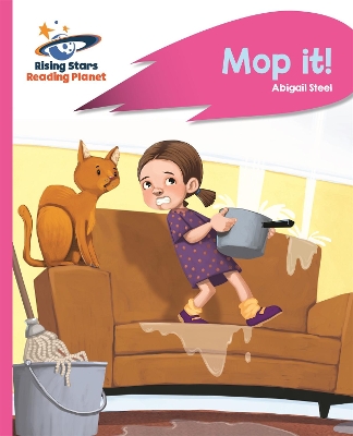 Reading Planet - Mop it! - Pink A: Rocket Phonics book