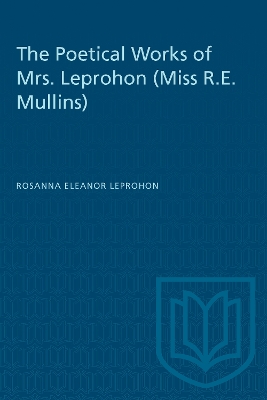 The Poetical Works of Mrs. Leprohon (Miss R.E. Mullins) book