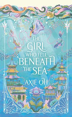The Girl Who Fell Beneath the Sea: the New York Times bestselling magical fantasy book