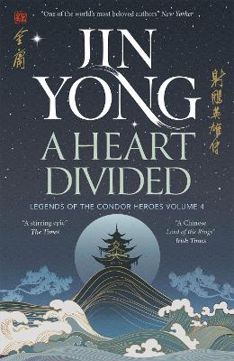 A Heart Divided: Legends of the Condor Heroes Vol. 4 by Jin Yong