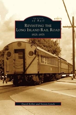 Revisiting the Long Island Rail Road by David Keller