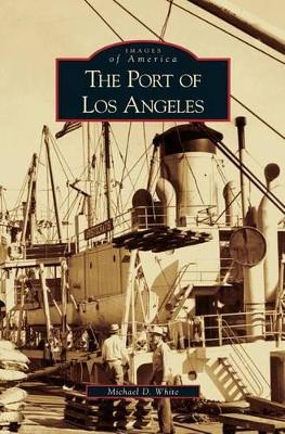 The Port of Los Angeles by Michael D. White