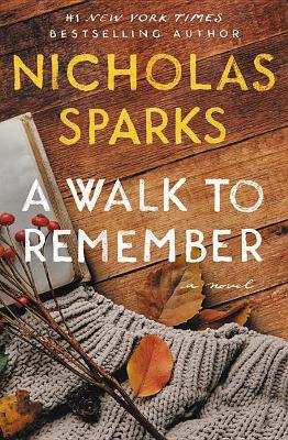 A A Walk to Remember by Nicholas Sparks
