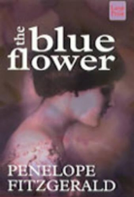 The The Blue Flower by Penelope Fitzgerald