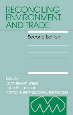 Reconciling Environment and Trade by Nathalie Bernasconi-Osterwalder