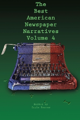 Best American Newspaper Narratives, Volume 4 book