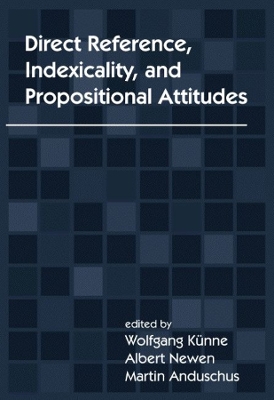 Direct Reference, Indexicality, and Propositional Attitudes book