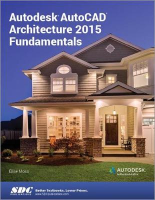 Autodesk AutoCAD Architecture 2015 Fundamentals book