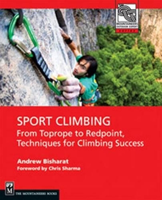 Sport Climbing: From Toprope to Redpoint, Techniques for Climbing Success book