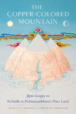 The Copper-Colored Mountain: Jigme Lingpa on Rebirth in Padmasambhava's Pure Land book