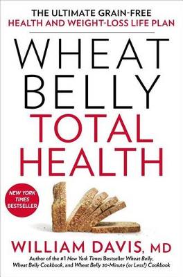 Wheat Belly Total Health by William Davis