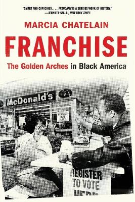 Franchise: The Golden Arches in Black America book