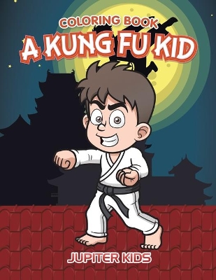A Kung Fu Kid Coloring Book book