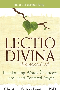 Lectio Divina the Sacred Art by Christine Valters Paintner