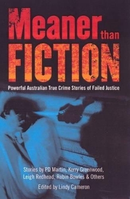 Meaner Than Fiction: Powerful Australian True Crime Stories of Failed Justice book