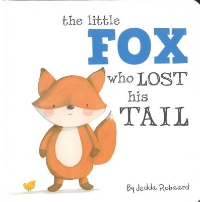 Little Fox Who Lost His Tail by Jedda Robaard