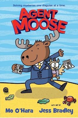 Agent Moose by Mo O'Hara