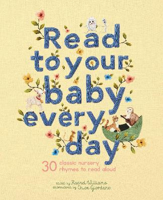 Read to Your Baby Every Day: 30 classic nursery rhymes to read aloud: Volume 1 by Chloe Giordano