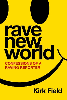 Rave New World: Confessions of a Raving Reporter book