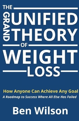 The Grand Unified Theory of Weight Loss book
