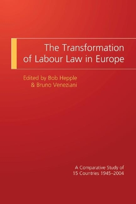 Transformation of Labour Law in Europe by Sir Bob Hepple