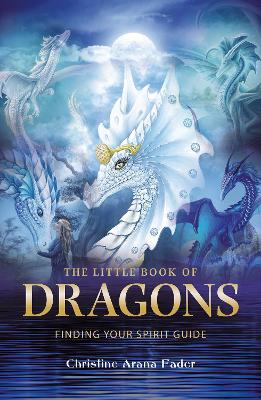 Little Book of Dragons: Finding Your Spirit Guide book