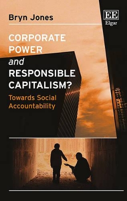 Corporate Power and Responsible Capitalism? by Bryn Jones