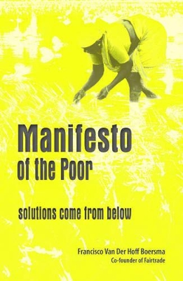 Manifesto Of The Poor: Solutions Come From Below book