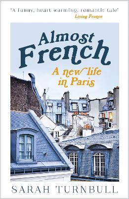 Almost French: A New Life in Paris by Sarah Turnbull