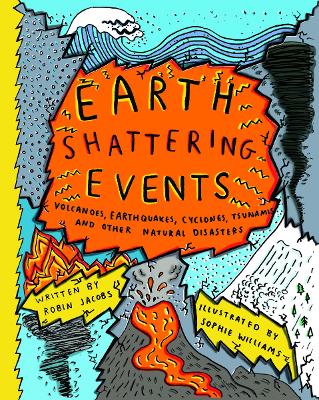 Earth-Shattering Events: Volcanoes, earthquakes, cyclones, tsunamis and other natural disasters book