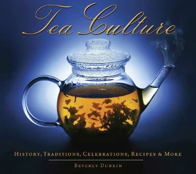 Tea Culture by Beverly Dubrin