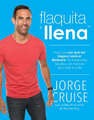Flaquita y llena: Descubre por que ser vegana hasta el mediodia te mantendra flaquita y sin hambre para toda la vida book