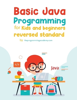 Basic Java Programming for Kids and Beginners (Revised Edition) book