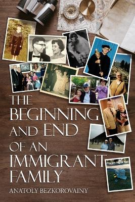 The Beginning and End of an Immigrant Family book