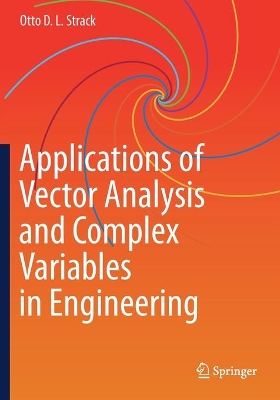 Applications of Vector Analysis and Complex Variables in Engineering by Otto D. L. Strack
