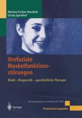 Orofaziale Muskelfunktionsstörungen: Klinik - Diagnostik - ganzheitliche Therapie book