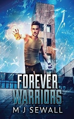 Forever Warriors by M J Sewall