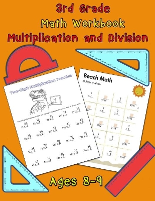 3rd Grade Math Workbook - Multiplication and Division - Ages 8-9: Multiplication Worksheets and Division Worksheets for Grade 3, Math Workbook book